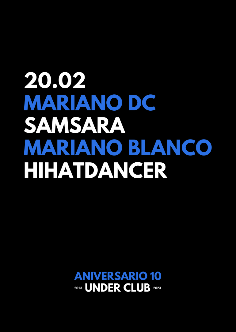 Aniversario 10 Under Club | Mariano DC - Samsara - HiHatDancer - Mariano Blanco - フライヤー表