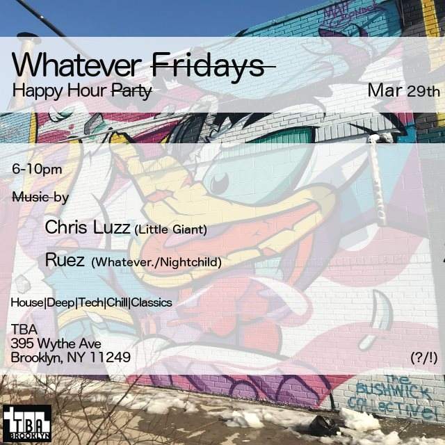 Whatever Friday - Happy Hour Party with Chris Luzz - フライヤー裏