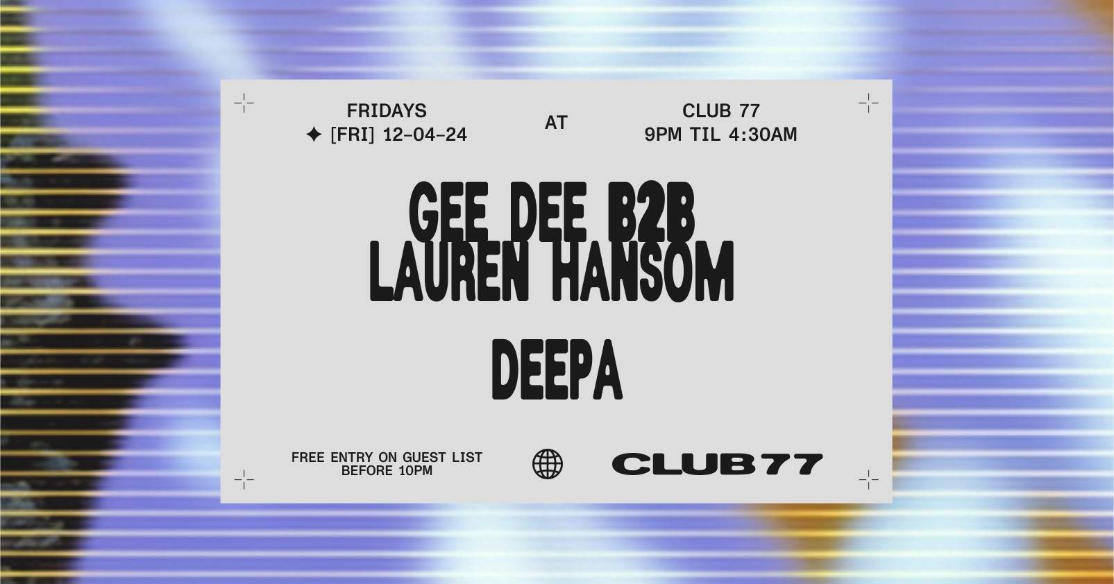 Fridays at 77 with Gee Dee b2b Lauren Hansom & Deepa - Página frontal