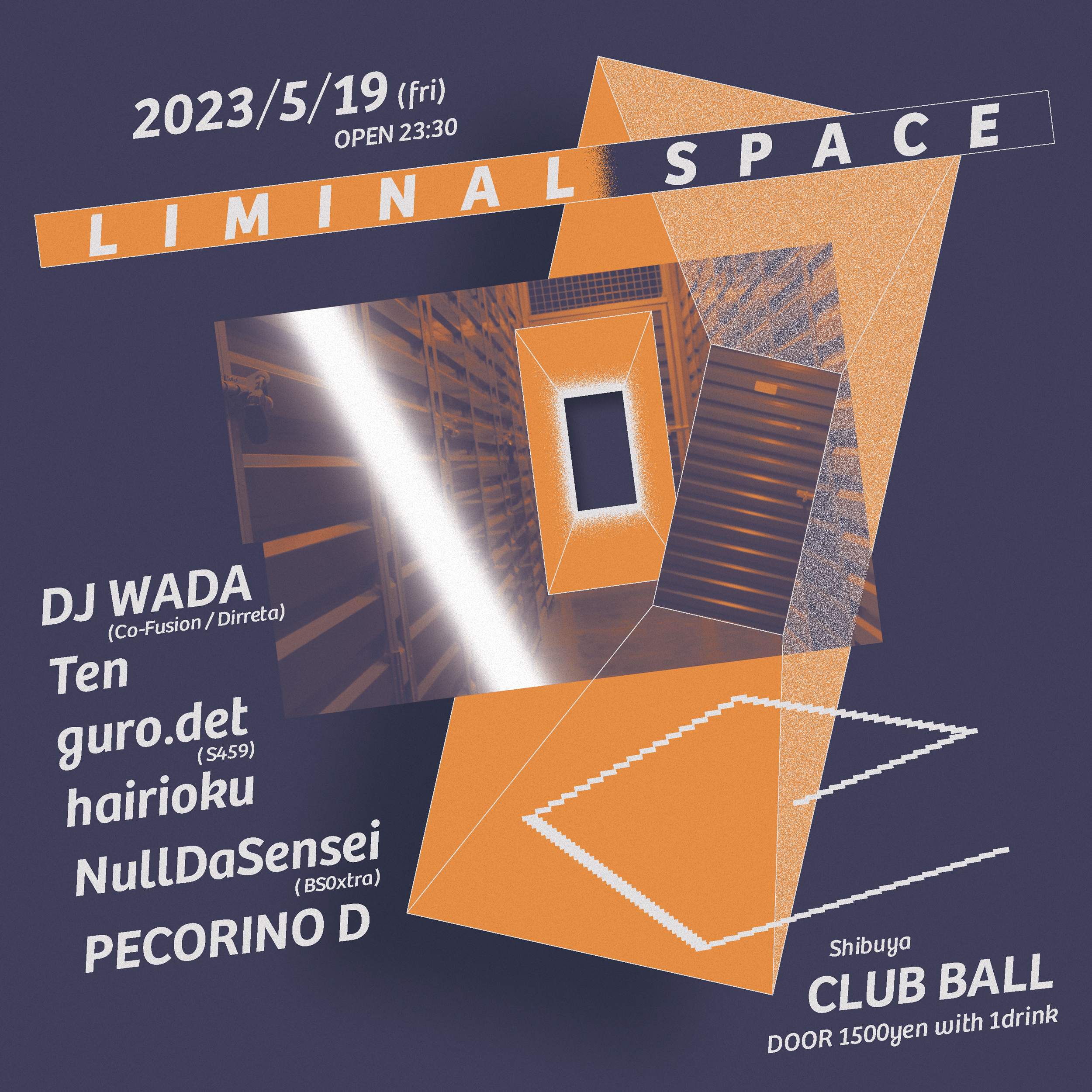 Liminal Space at Shibuya Club Ball, Tokyo
