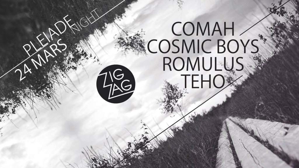 Zig Zag x Pleiade: Comah, Cosmic Boys, Romulus, Teho - フライヤー表