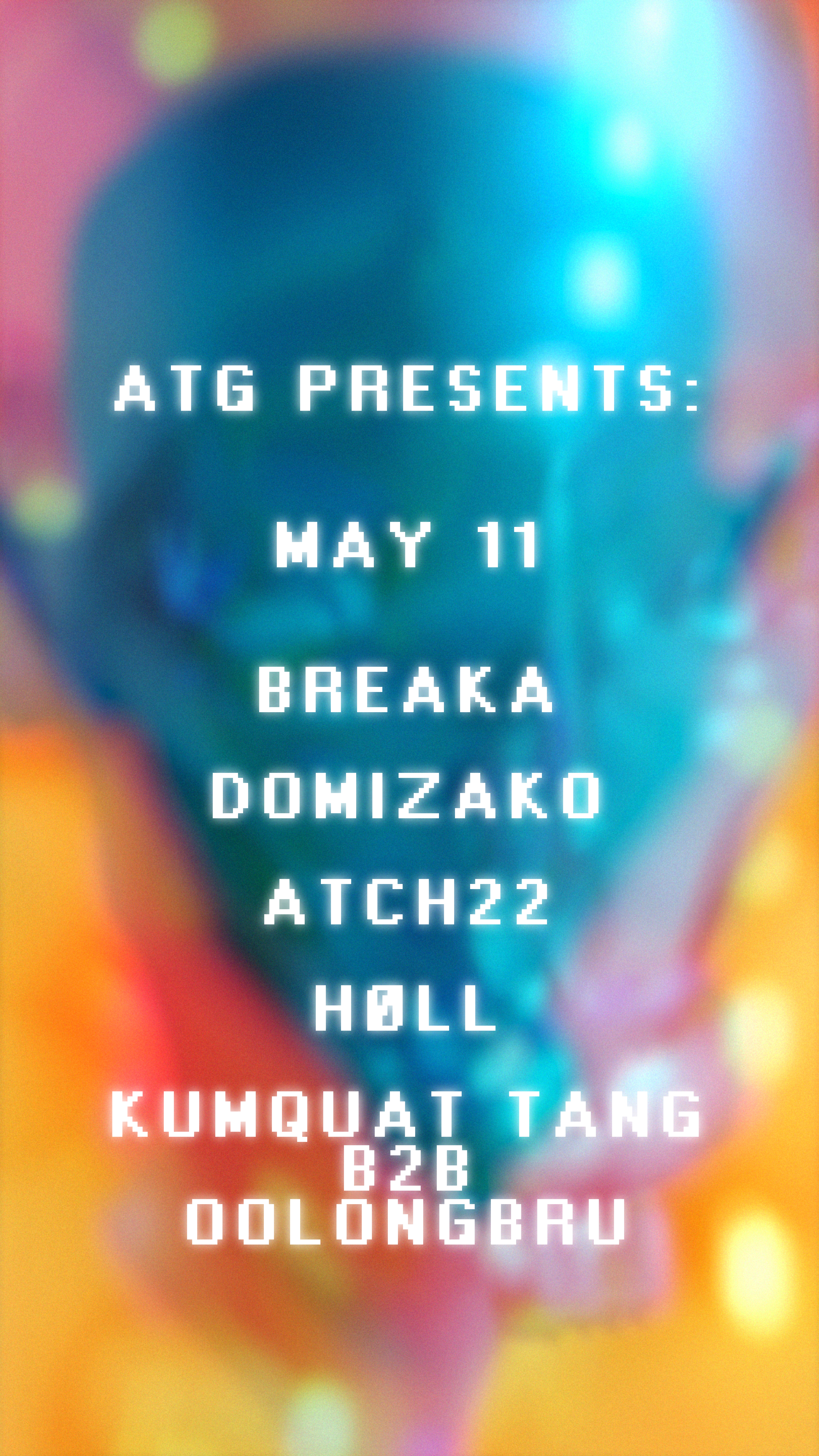 [CANCELLED] ATG presents: Breaka (UK), domizako, Atch22, Høll, Kumquat Tang b2b oolongbru - フライヤー裏