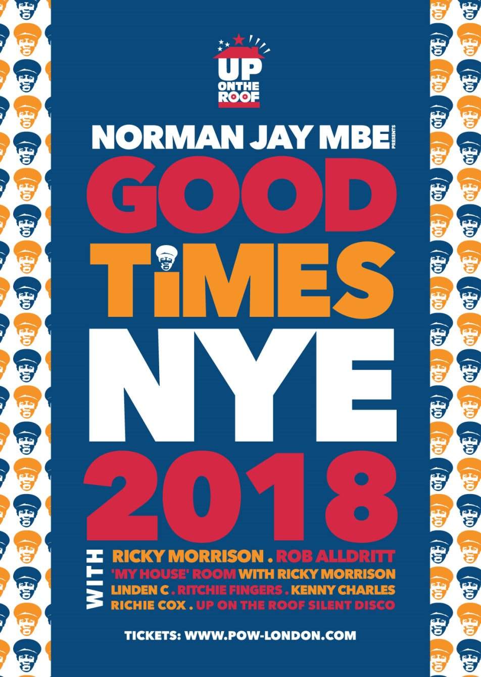 Good Times x Up On The Roof NYE 2018 with Norman Jay MBE - フライヤー表