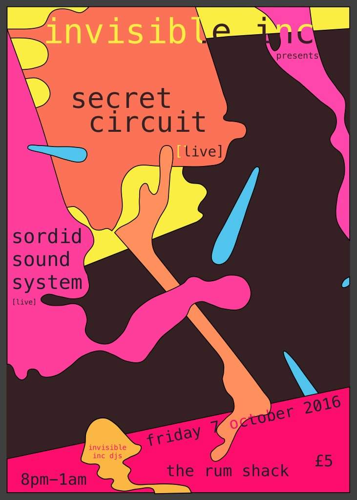 Invisible Inc presents Secret Circuit & Sordid Sound System - フライヤー表
