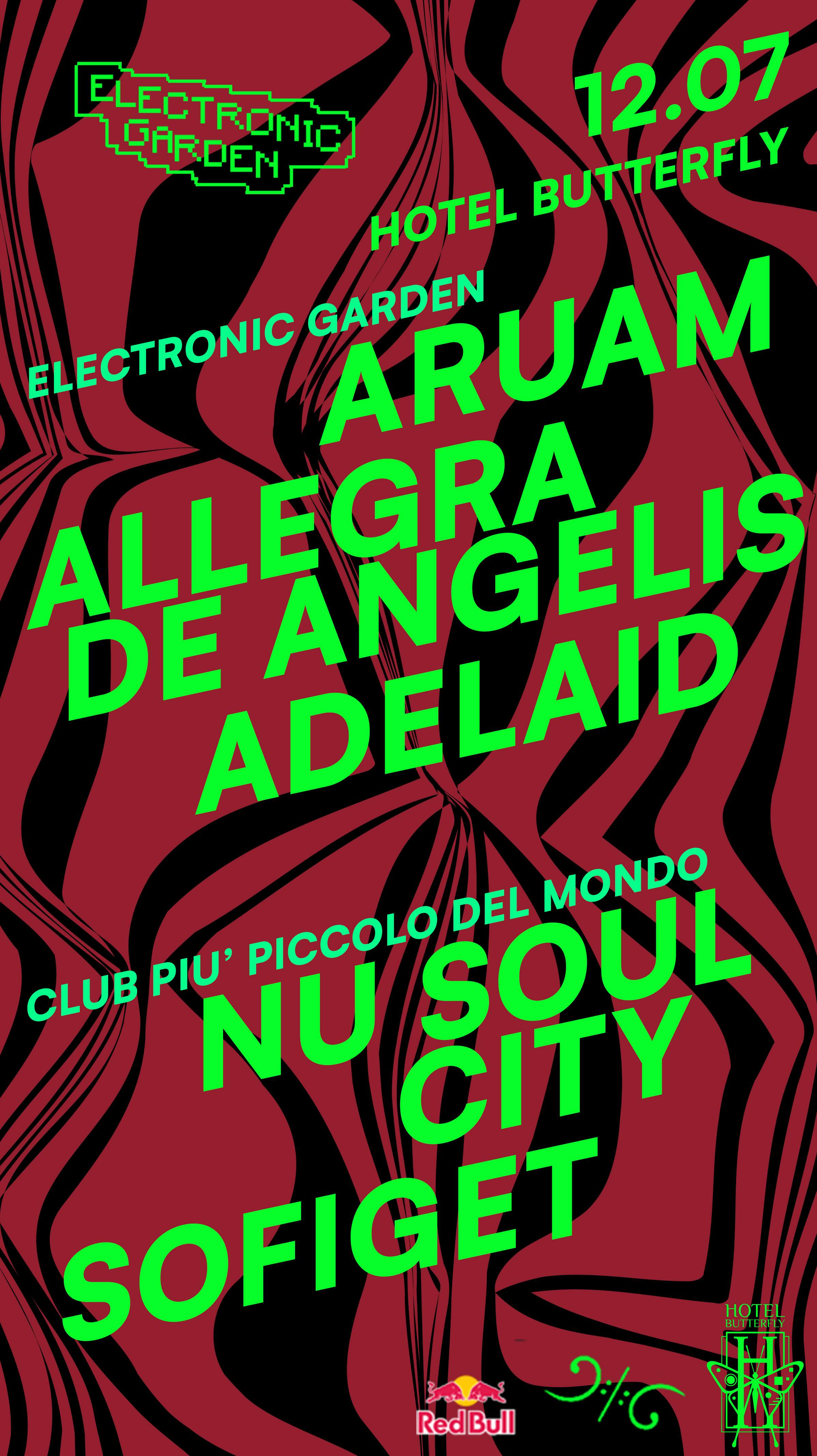 Electronic Garden: Aruam, Allegra De Angelis, Adelaid, Sofiget, Nu Soul City - フライヤー表