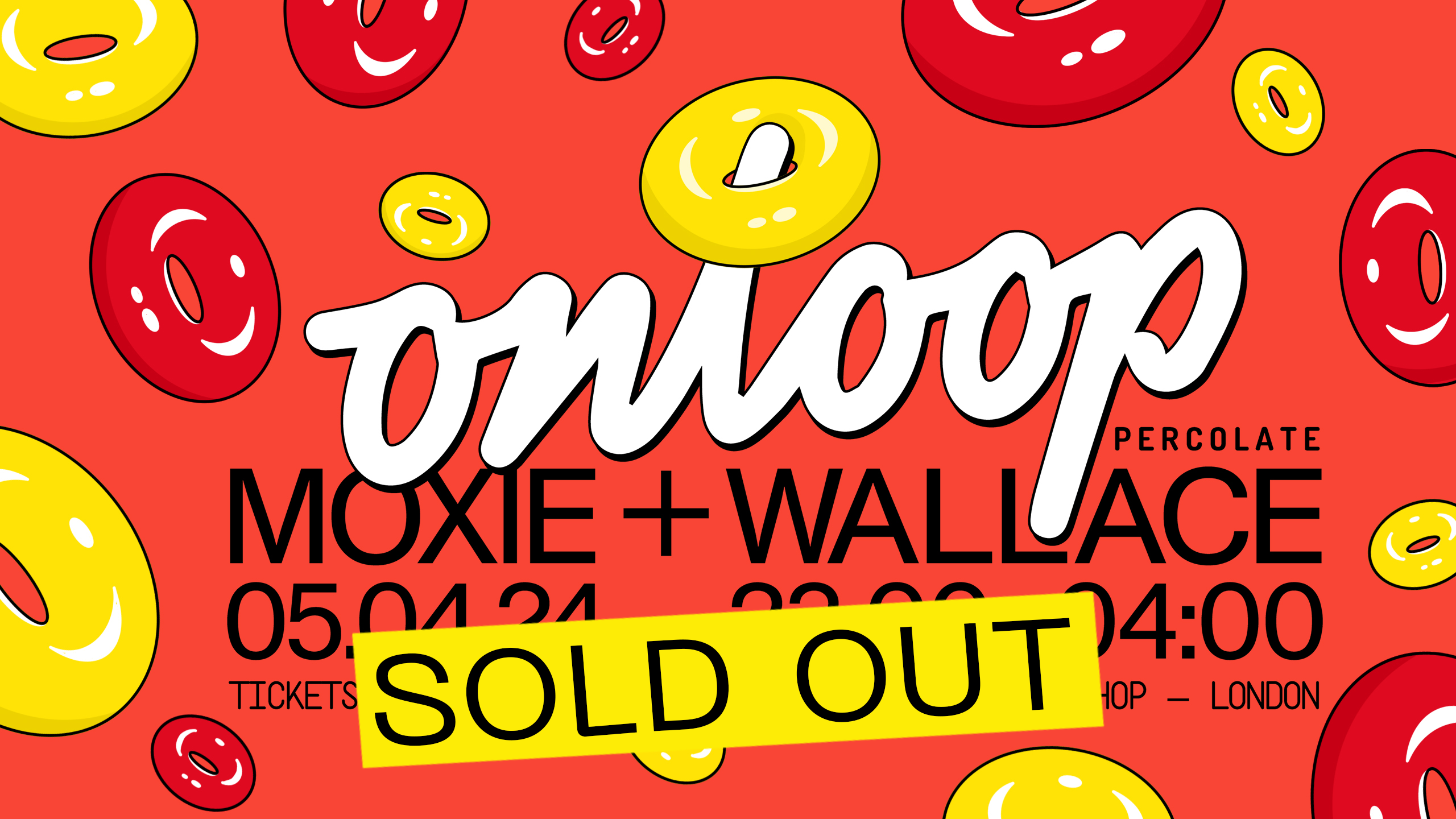 Moxie presents On Loop with Wallace - SOLD OUT at The Carpet Shop, London