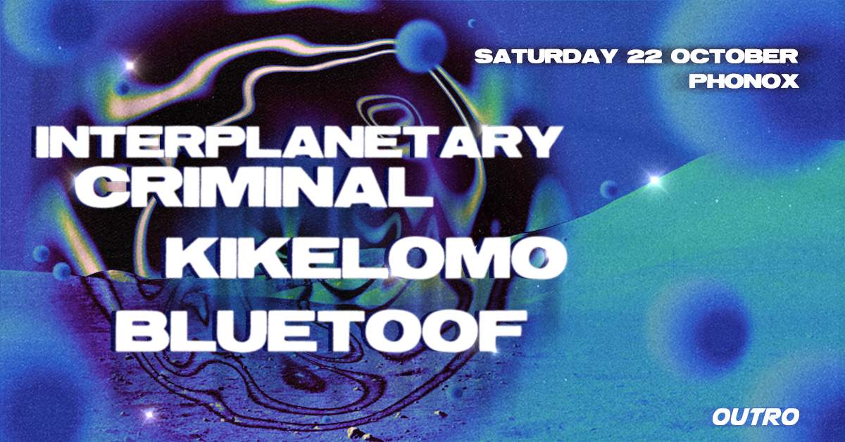 Interplanetary Criminal, Kikelomo, Bluetoof - Página frontal