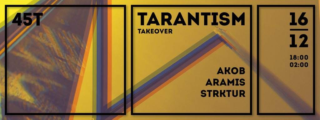 Tarantism Takeover with Akob, Aramis & Strktur - フライヤー表