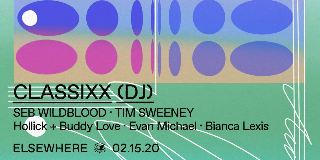 Classixx (DJ Set), Seb Wildblood, Tim Sweeney, and More - Página frontal