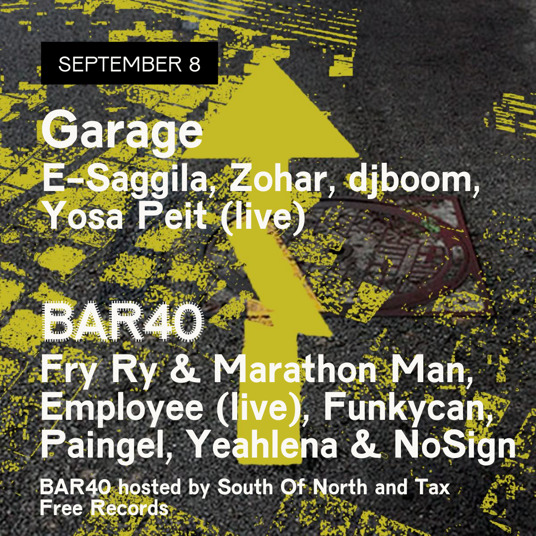E-Saggila, Zohar, djboom, Yosa Peit (live), BAR40 hosted by South Of North and Tax Free Records - フライヤー表