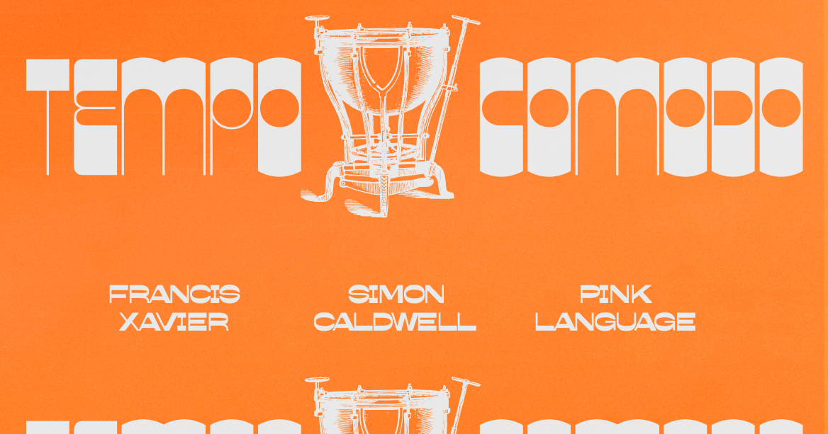 Tempo Comodo #76 with Francis Xavier, Simon Caldwell & Pink Language - フライヤー表