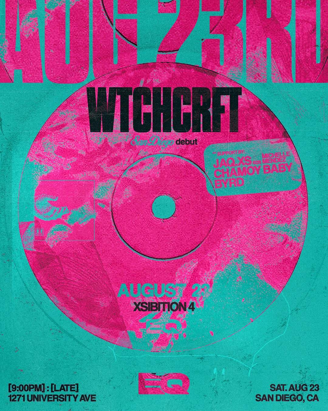 XSIBITION.4 feat WTCHCRFT at EQ San Diego, San Diego · Tickets