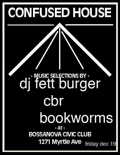 Confused House: DJ Fett Burger, CB-R, Bookworms - フライヤー表