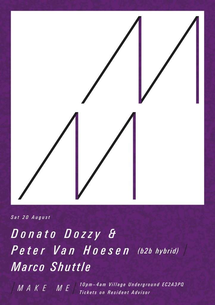 Make Me with Donato Dozzy & Peter Van Hoesen (b2b Hybrid) and Marco Shuttle - Página frontal