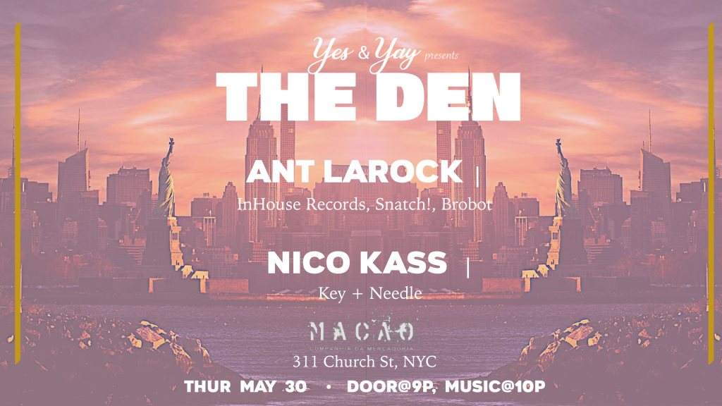 yes&yay Pres: The Den - Ant Larock, Nico Kass - フライヤー表
