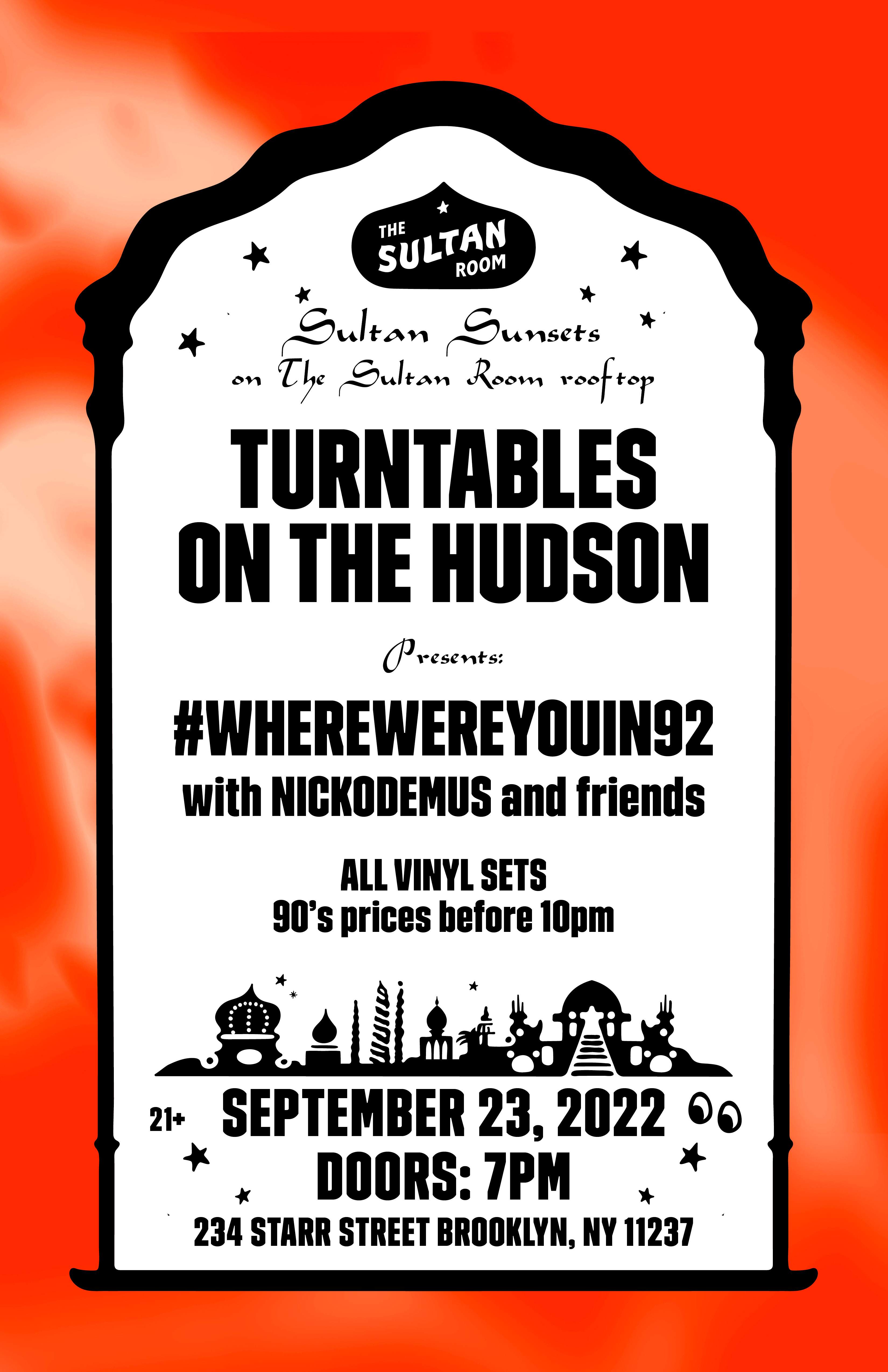 Turntables on the Hudson presents wherewereyouin92 with Nickodemus and