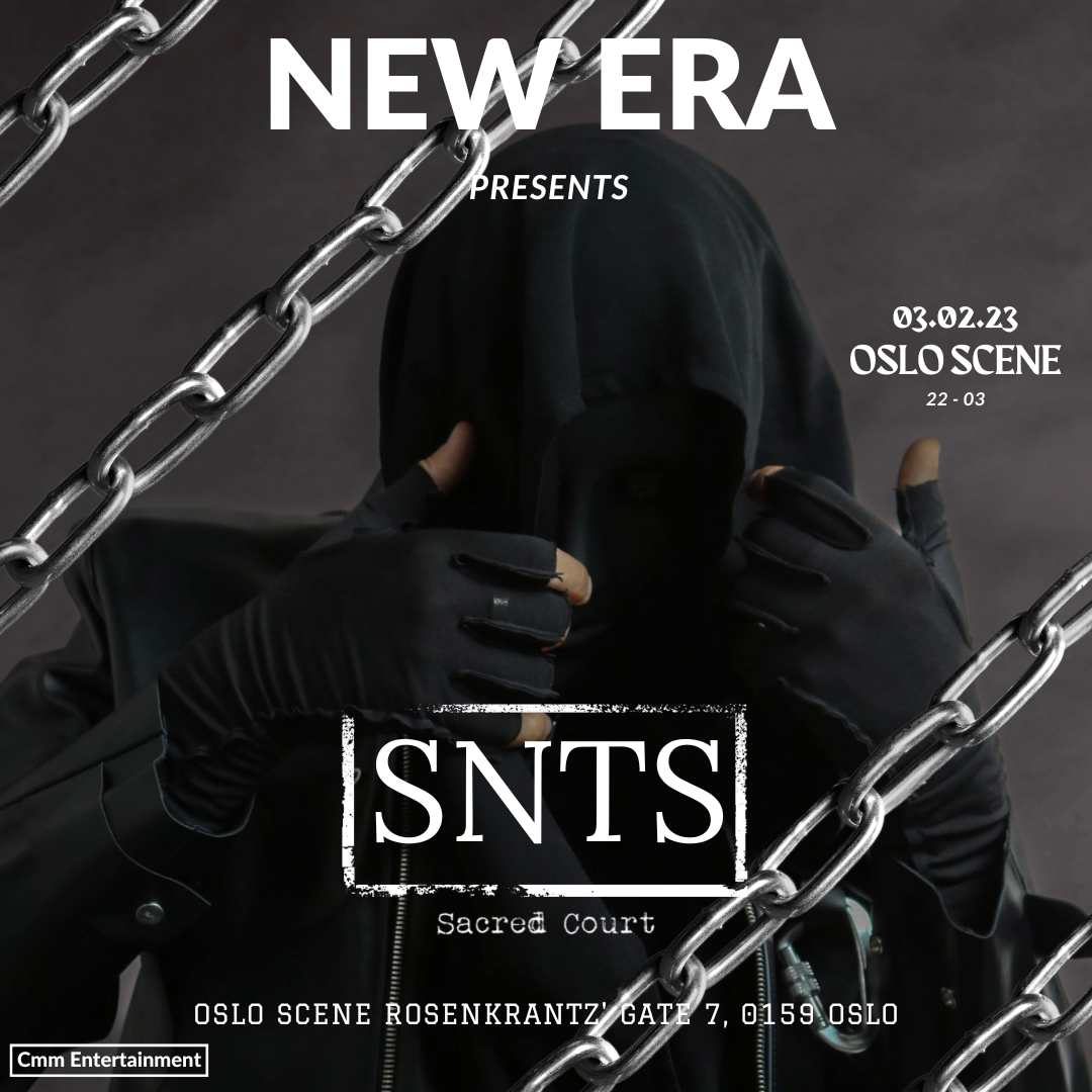 NEW ERA PRESENTS. SNTS at TBA - Oslo Scene, Oslo