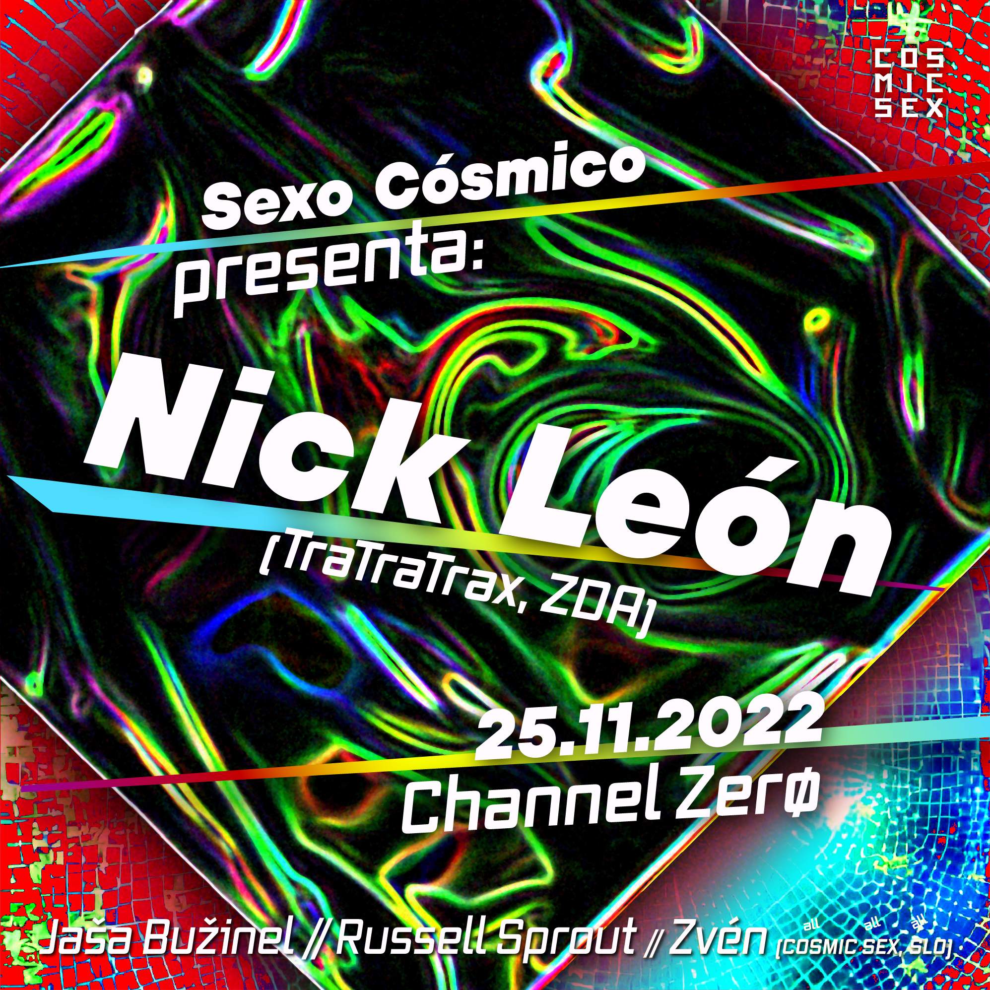 Sexo Cósmico presenta Nick León (TraTraTrax, US) at Channel Zero, Ljubljana