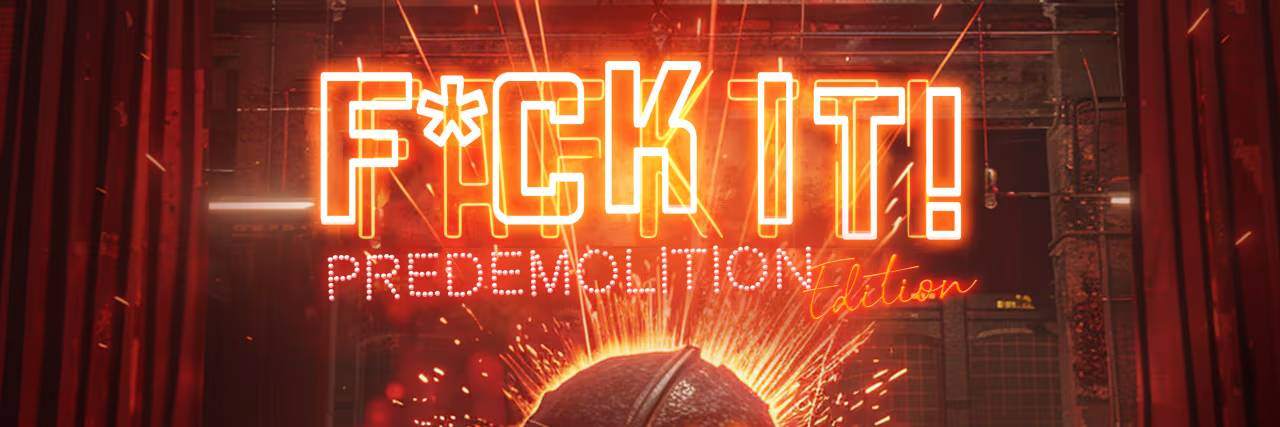 F*CK IT! - PREDEMOLITION EDITION - フライヤー表