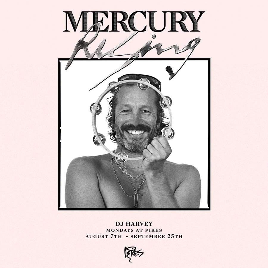 Mercury Rising: DJ Harvey All Night Long at Pikes Ibiza, Ibiza