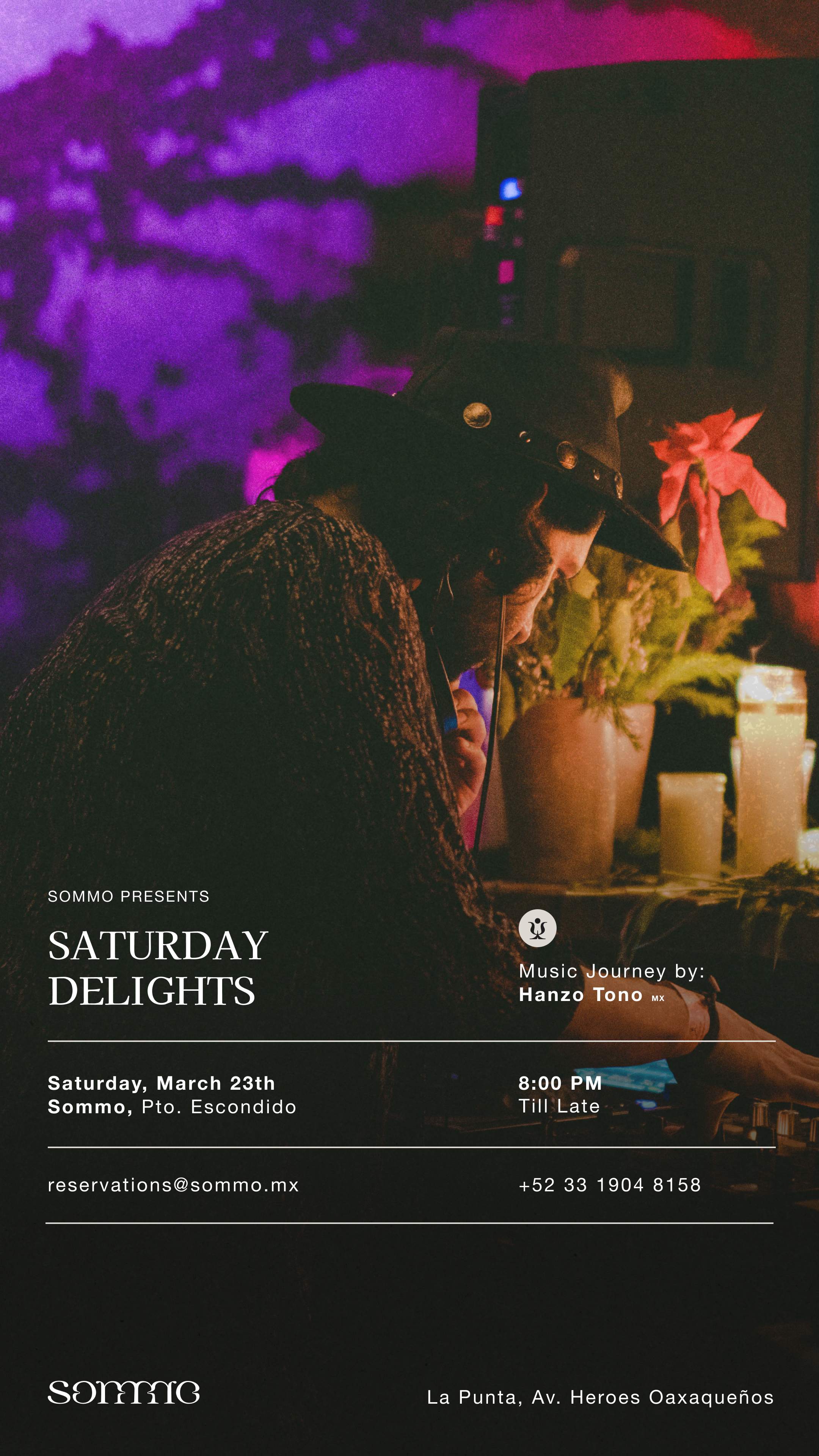 Saturday Delights by Hanzo Tono at Sommo, Puerto Escondido Saturday Delights by Hanzo Tono at Sommo, Puerto Escondido ⟋ RA