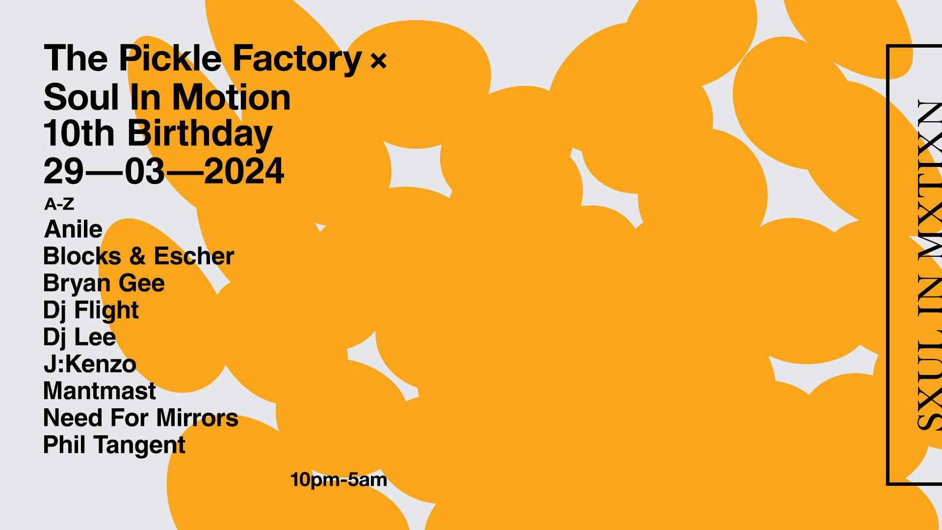The Pickle Factory x Soul In Motion: 10th Birthday : Bryan Gee, DJ Flight, J.Kenzo & More - Página trasera