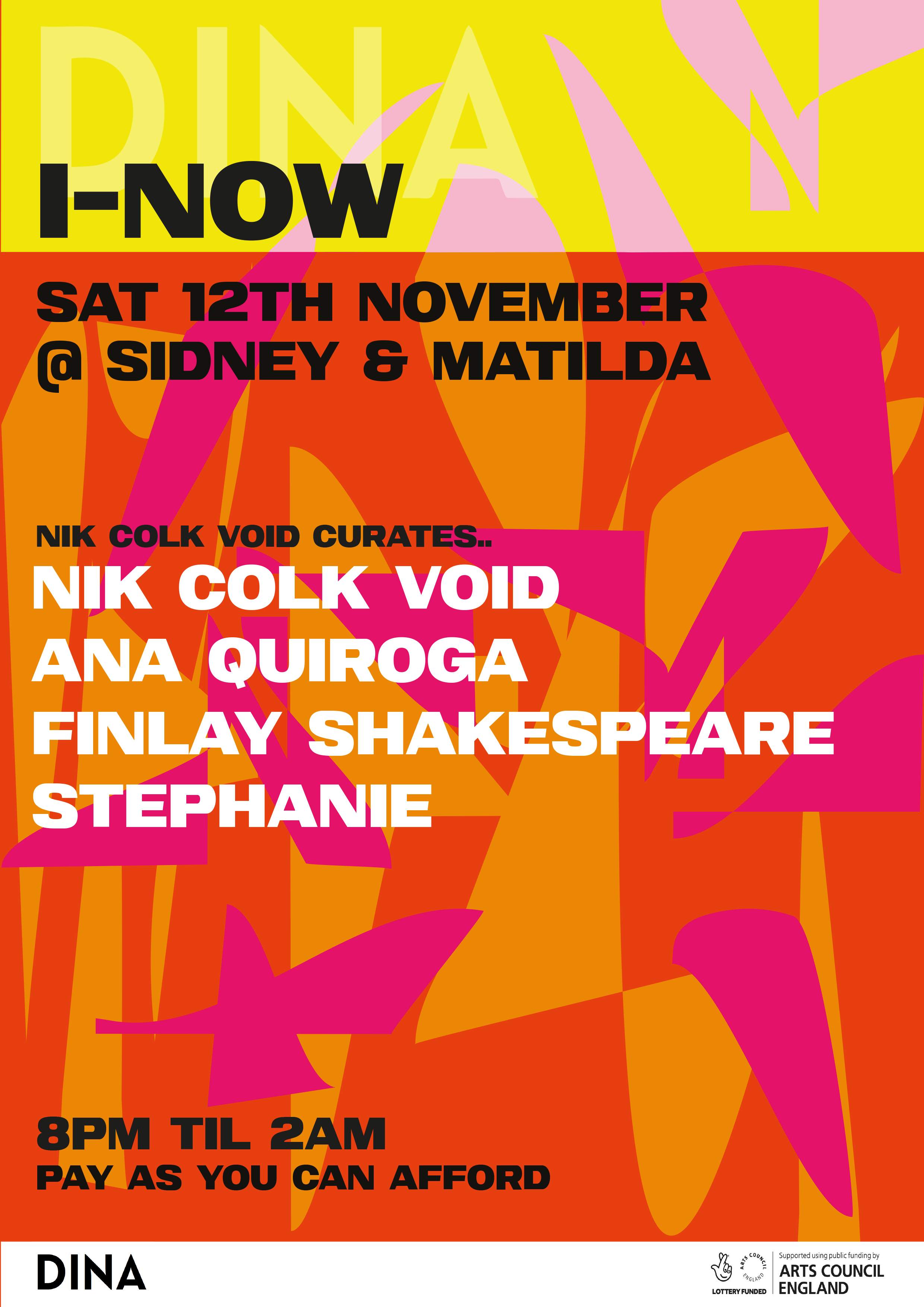 DINA pres i-Now - Nik Colk Void, Ana Quiroga, Finlay Shakespeare & Stephanie - フライヤー表