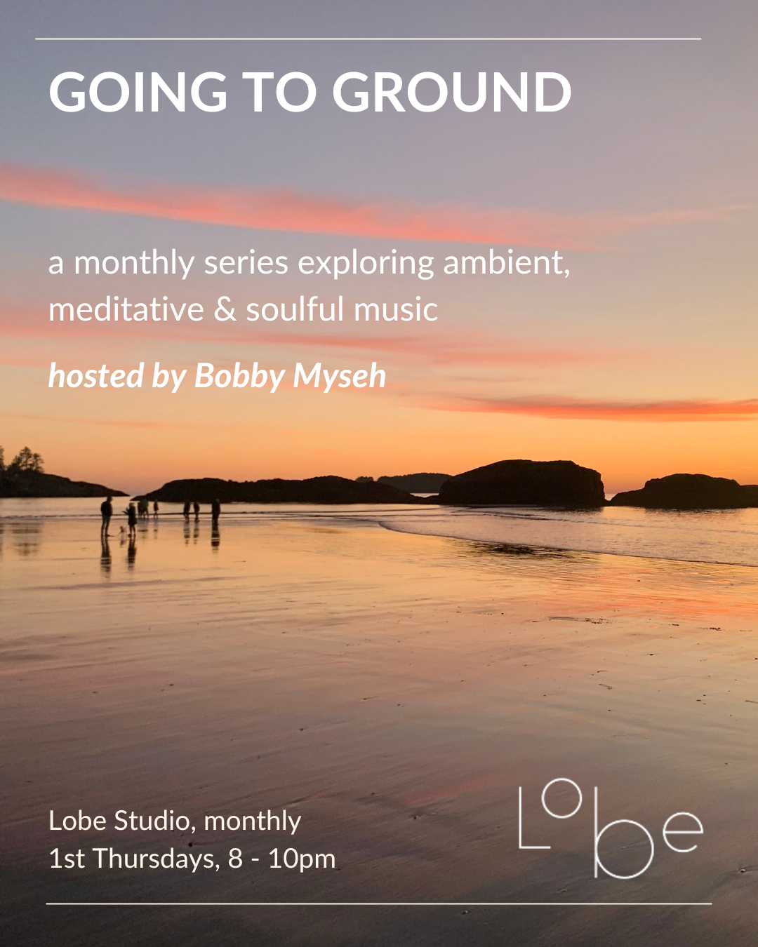 Going to Ground with Bobby Myseh at Lobe at Lobe Studio, Vancouver