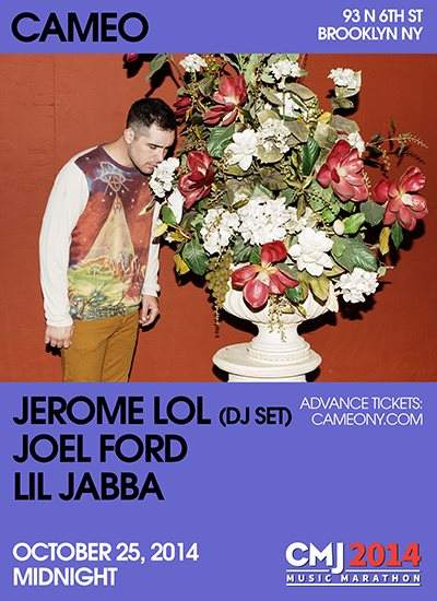 Official CMJ 2014 Cameo presents… Jerome LOL with Joel Ford, Lil Jabba - Página frontal