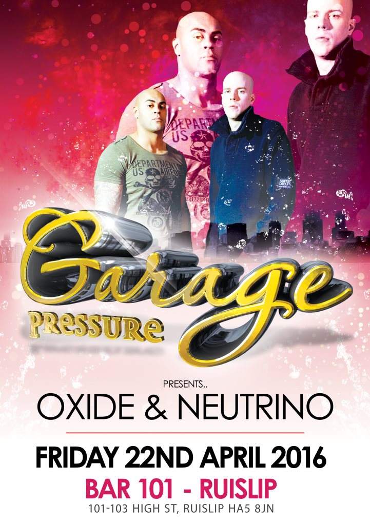 Garage Pressure presents Oxide & Neutrino - フライヤー表