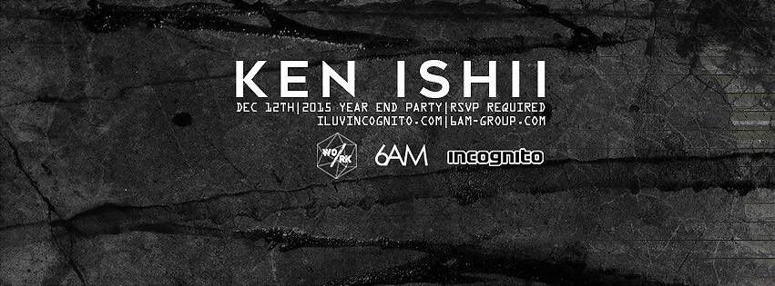Incognito & Work by 6AM present Ken Ishii - フライヤー表