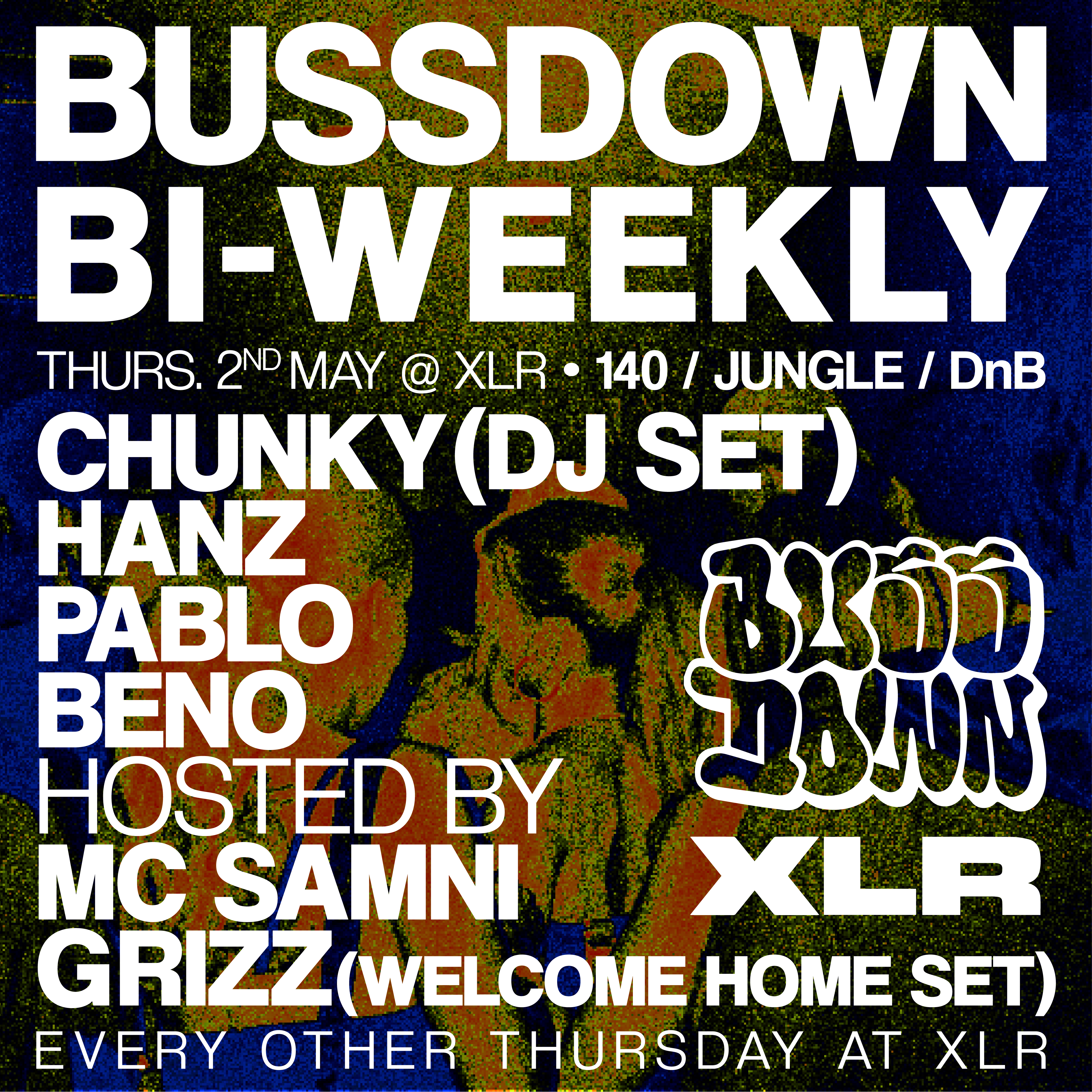 BUSSDOWN Bi-Weekly - Chunky (DJ set), Hanz - フライヤー表
