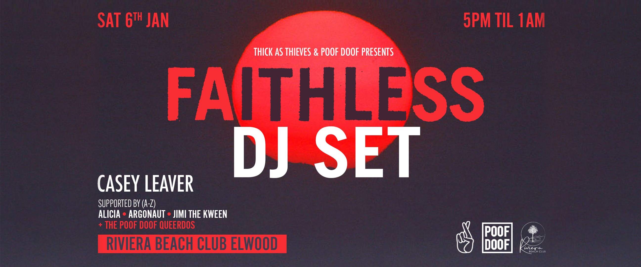 Faithless (DJ SET) presented by Thick As Thieves and POOF DOOF - Página frontal