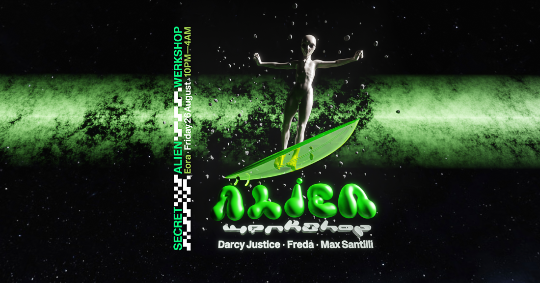 Alien Werkshop: Darcy Justice, Max Santilli, Freda - フライヤー表