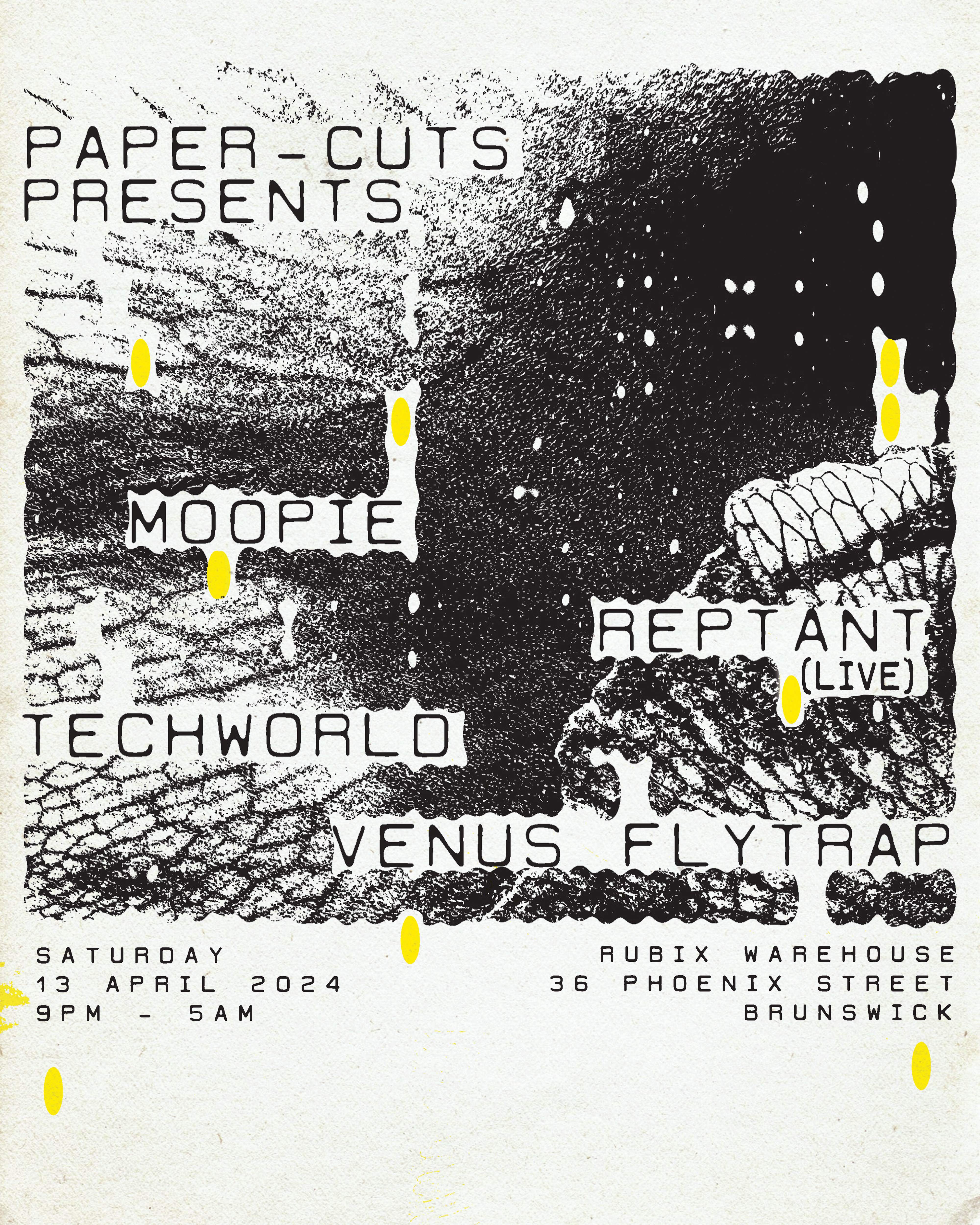 Paper-Cuts presents Moopie, Reptant (Live), Techworld, Venus Flytrap at Rubix Warehouse - Página frontal