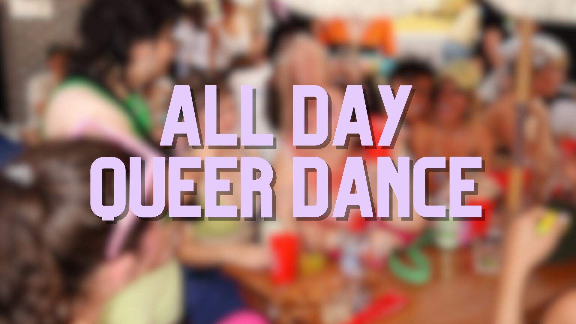 All Day Queer Dance - フライヤー表