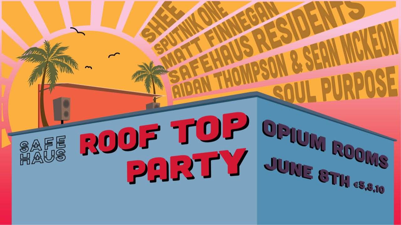 Safehaus Rooftop Party W/ Sputnik One, Shee, Matt Finnegan +More - フライヤー表