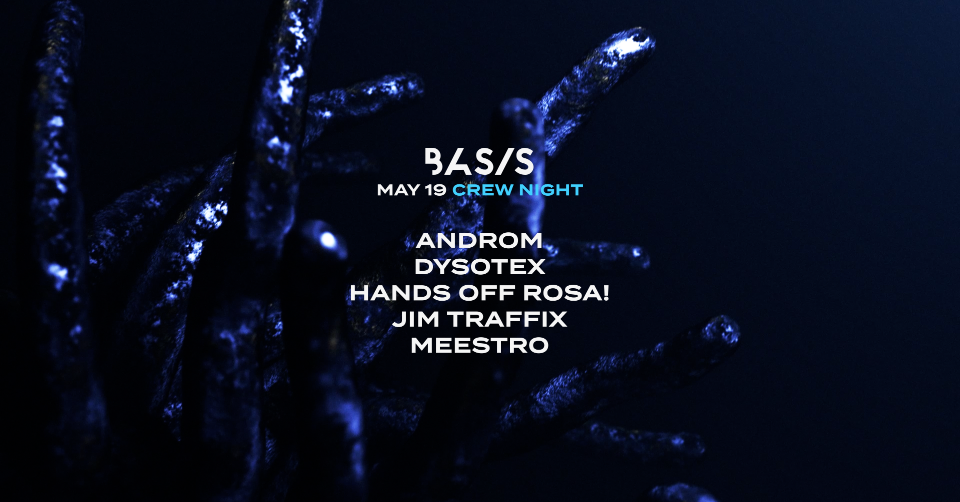 BASIS Crew Night/ Androm/ dysotex/ Hands Off Rosa!/ Jim Traffix/ Meestro - フライヤー表