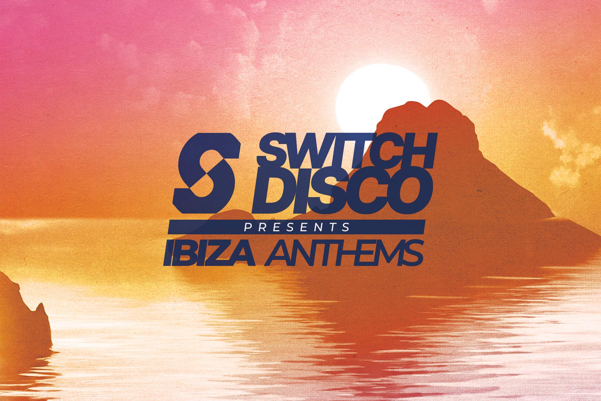 Switch Disco presents Ibiza Anthems - フライヤー表