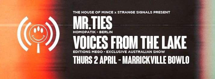 House of Mince x Strange Signals present Mr Ties and Voices From the Lake - フライヤー表