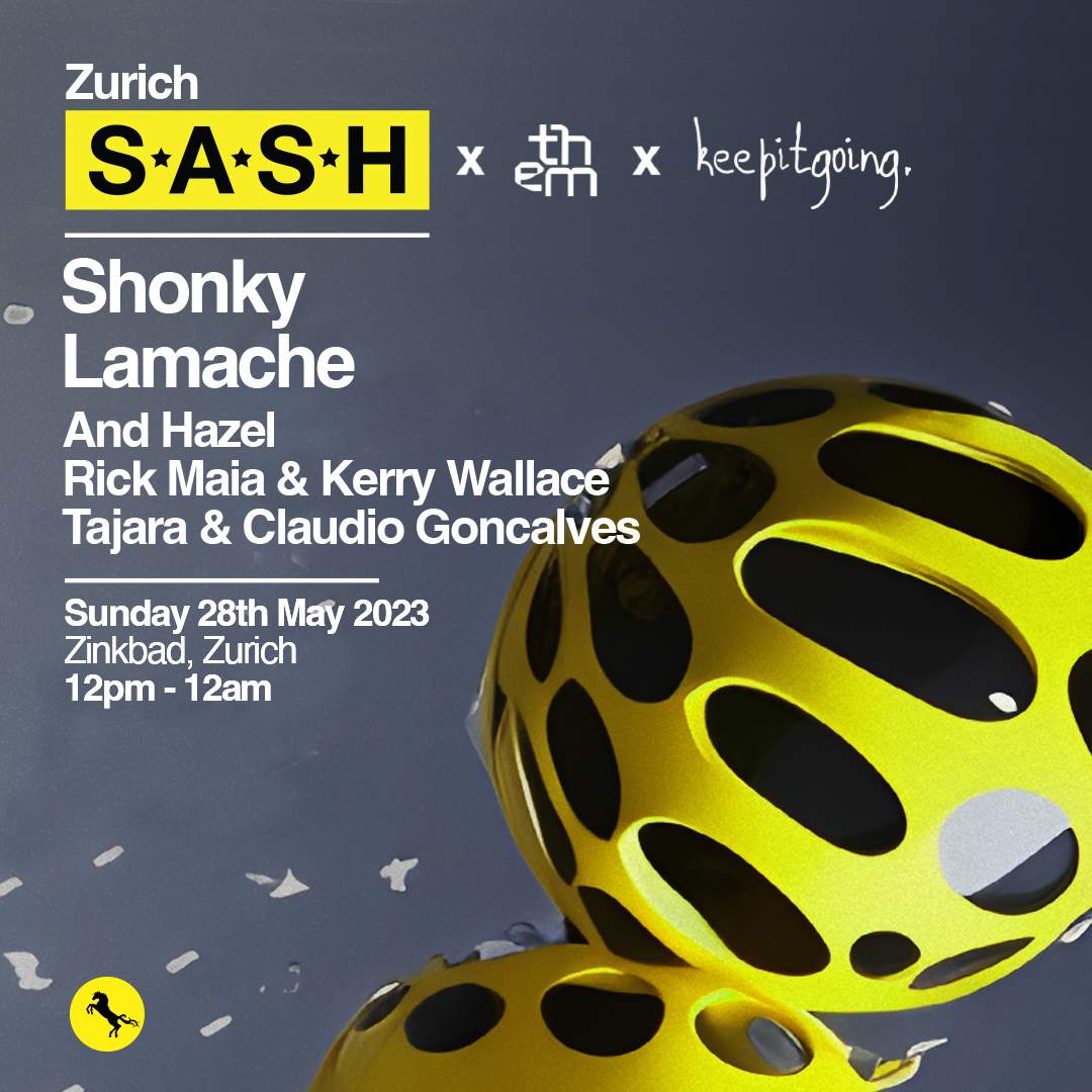 ★ S.A.S.H x Keepitgoing x THEM ★ Shonky ★ Lamache ★ Sunday 28th May ★ Zürich ★ - フライヤー表