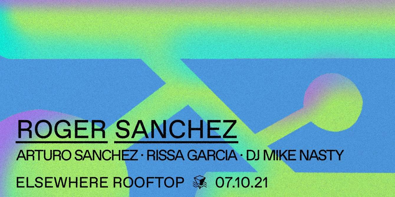Roger Sanchez, Arturo Sanchez, Rissa Garcia, DJ Mike Nasty (Elsewhere ...