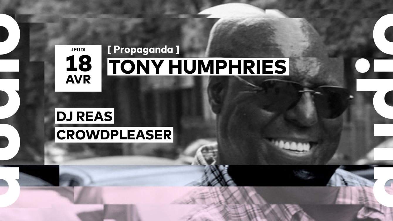 [Propaganda] with Tony Humphries • DJ Reas • Crowdpleaser - Página frontal