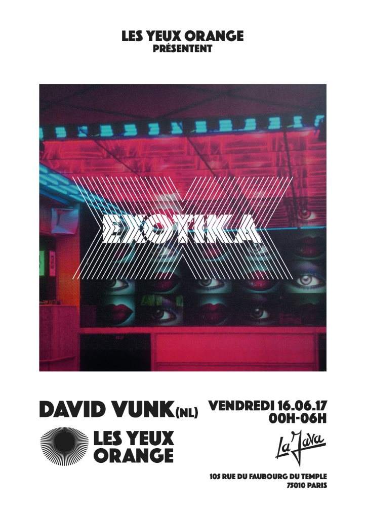 Exotika: Les Yeux Orange x David Vunk bei La Java, Paris