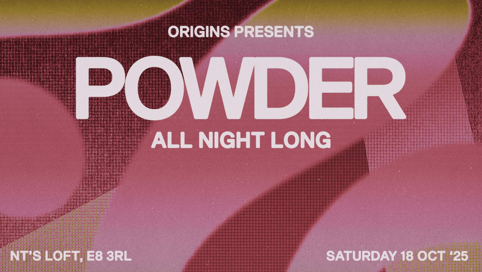 Origins: Powder (All Night Long) at Night Tales Loft, London