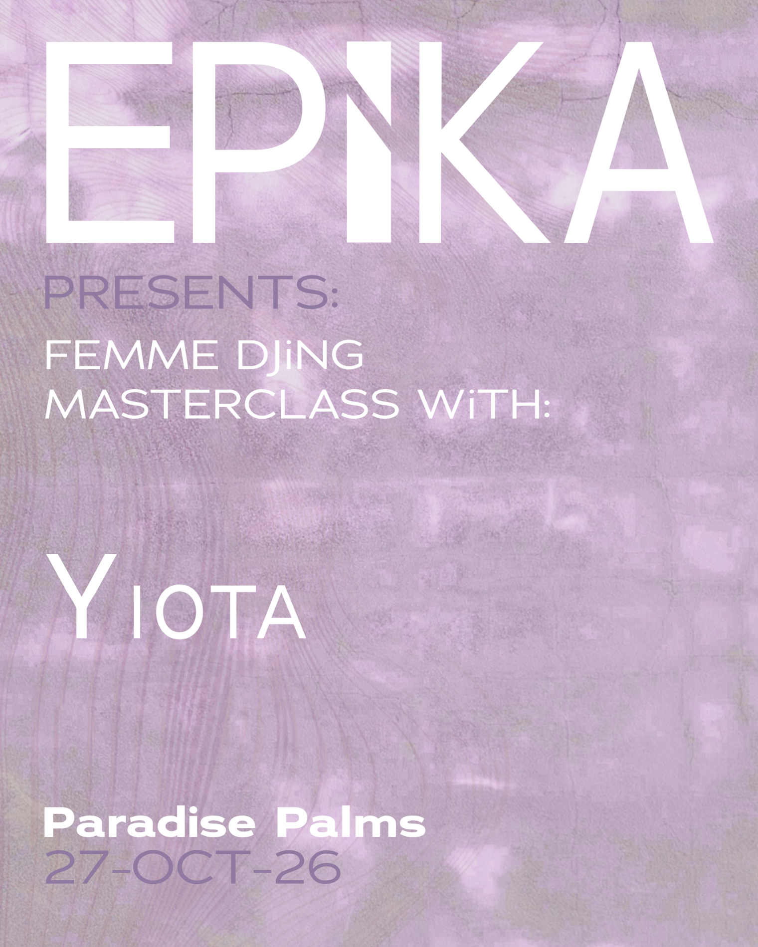 EPiKA DJ Masterclass with Yiota at Paradise Palms, Edinburgh · Tickets
