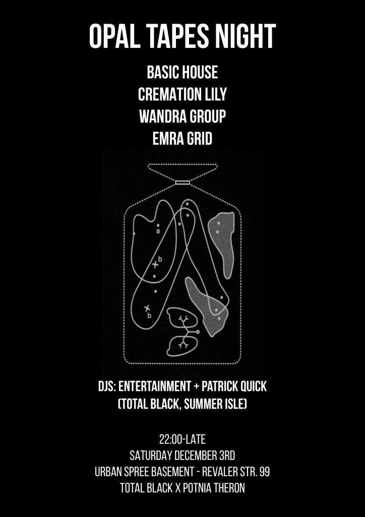 Opal Tapes Night - Basic House, Wanda Group, Cremation Lily, Emra Grid - フライヤー表