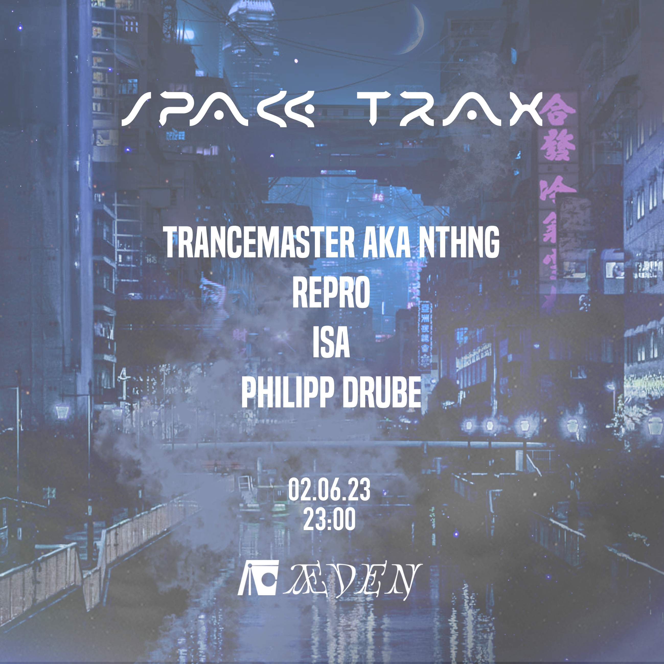 Space Trax w/ Trancemaster aka nthng, Repro, ISA & Philipp Drube at ...