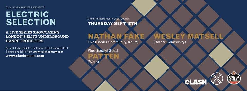 Electric Selection: Nathan Fake (Live), Wesley Matsell + Special Guest: Patten - Live A/V - フライヤー表