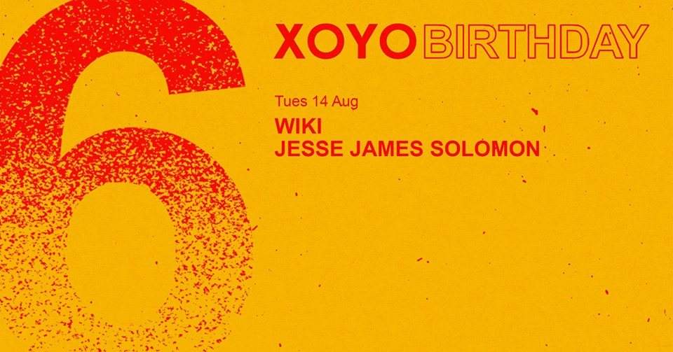XOYO 6th Birthday: Wiki + Jesse James Solomon - Página frontal